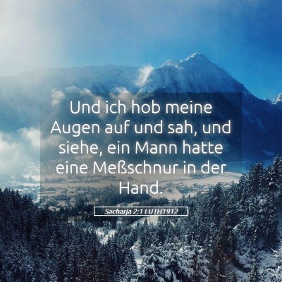 Picture 05 - Sacharja 2:1 LUTH1912 - Und ich hob meine Augen auf und sah, und siehe, - Bible Verse Picture