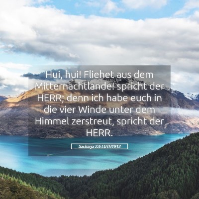 Picture 05 - Sacharja 2:6 LUTH1912 - Hui, hui! Fliehet aus dem Mitternachtlande! - Bible Verse Picture