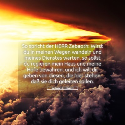 Picture 05 - Sacharja 3:7 LUTH1912 - So spricht der HERR Zebaoth: Wirst du in meinen - Bible Verse Picture