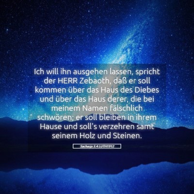 Picture 05 - Sacharja 5:4 LUTH1912 - Ich will ihn ausgehen lassen, spricht der HERR - Bible Verse Picture
