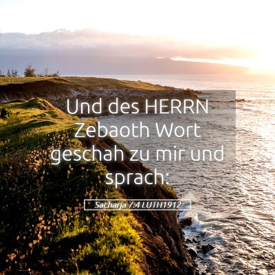 Picture 05 - Sacharja 7:4 LUTH1912 - Und des HERRN Zebaoth Wort geschah zu mir und - Bible Verse Picture