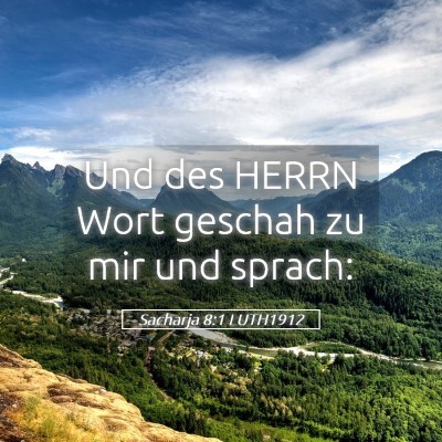 Picture 05 - Sacharja 8:1 LUTH1912 - Und des HERRN Wort geschah zu mir und - Bible Verse Picture