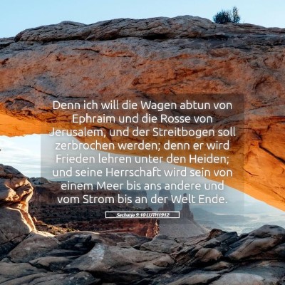 Picture 05 - Sacharja 9:10 LUTH1912 - Denn ich will die Wagen abtun von Ephraim und die - Bible Verse Picture