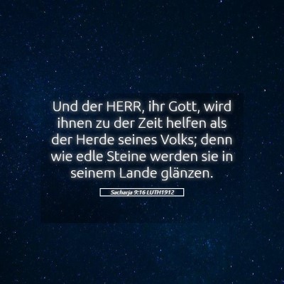 Picture 05 - Sacharja 9:16 LUTH1912 - Und der HERR, ihr Gott, wird ihnen zu der Zeit - Bible Verse Picture