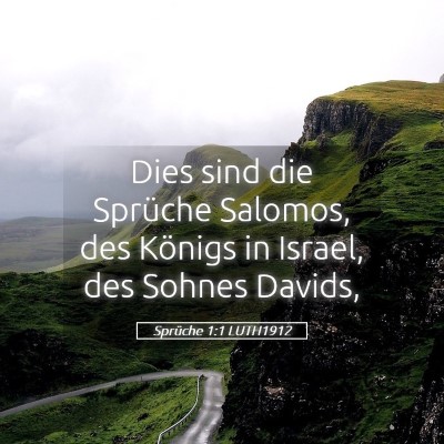 Picture 05 - Sprüche 1:1 LUTH1912 - Dies sind die Sprüche Salomos, des Königs in - Bible Verse Picture