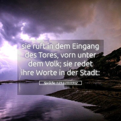 Picture 05 - Sprüche 1:21 LUTH1912 - sie ruft in dem Eingang des Tores, vorn unter dem - Bible Verse Picture