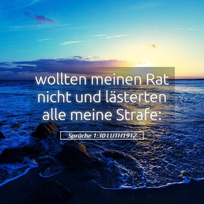 Picture 05 - Sprüche 1:30 LUTH1912 - wollten meinen Rat nicht und lästerten alle - Bible Verse Picture