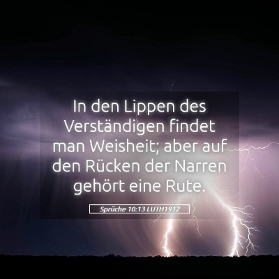 Picture 05 - Sprüche 10:13 LUTH1912 - In den Lippen des Verständigen findet man - Bible Verse Picture