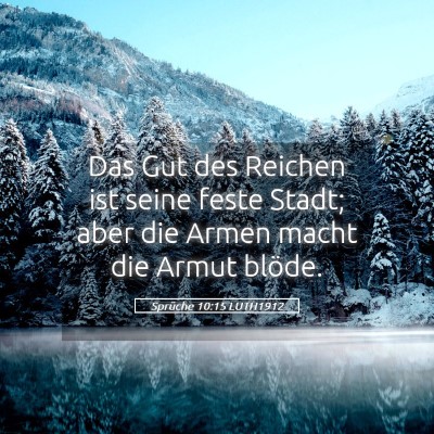 Picture 05 - Sprüche 10:15 LUTH1912 - Das Gut des Reichen ist seine feste Stadt; aber - Bible Verse Picture
