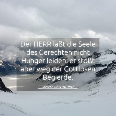 Picture 05 - Sprüche 10:3 LUTH1912 - Der HERR läßt die Seele des Gerechten nicht - Bible Verse Picture