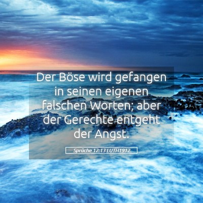 Picture 05 - Sprüche 12:13 LUTH1912 - Der Böse wird gefangen in seinen eigenen - Bible Verse Picture