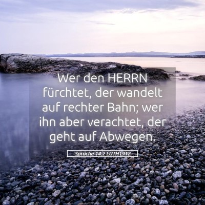 Picture 05 - Sprüche 14:2 LUTH1912 - Wer den HERRN fürchtet, der wandelt auf rechter - Bible Verse Picture