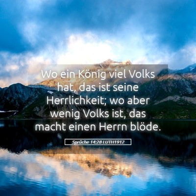 Picture 05 - Sprüche 14:28 LUTH1912 - Wo ein König viel Volks hat, das ist seine - Bible Verse Picture