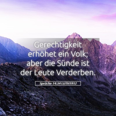 Picture 05 - Sprüche 14:34 LUTH1912 - Gerechtigkeit erhöhet ein Volk; aber die Sünde - Bible Verse Picture