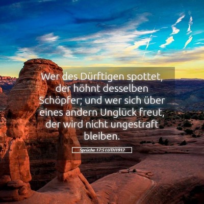Picture 05 - Sprüche 17:5 LUTH1912 - Wer des Dürftigen spottet, der höhnt desselben - Bible Verse Picture