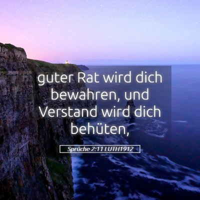 Picture 05 - Sprüche 2:11 LUTH1912 - guter Rat wird dich bewahren, und Verstand wird - Bible Verse Picture