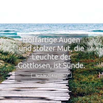 Picture 05 - Sprüche 21:4 LUTH1912 - Hoffärtige Augen und stolzer Mut, die Leuchte - Bible Verse Picture