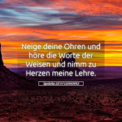 Picture 05 - Sprüche 22:17 LUTH1912 - Neige deine Ohren und höre die Worte der Weisen - Bible Verse Picture