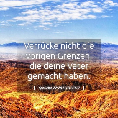 Picture 05 - Sprüche 22:28 LUTH1912 - Verrücke nicht die vorigen Grenzen, die deine - Bible Verse Picture