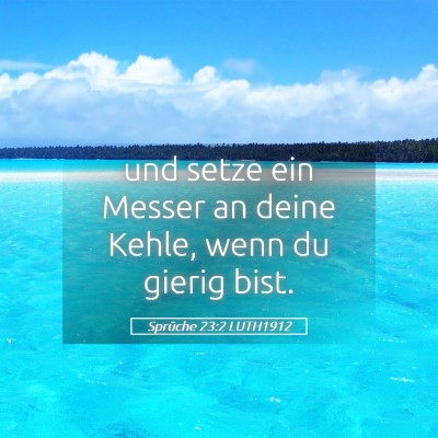 Picture 05 - Sprüche 23:2 LUTH1912 - und setze ein Messer an deine Kehle, wenn du - Bible Verse Picture
