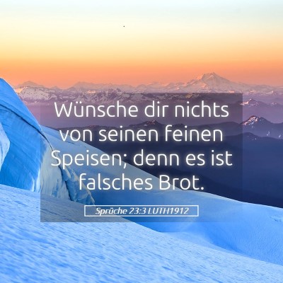 Picture 05 - Sprüche 23:3 LUTH1912 - Wünsche dir nichts von seinen feinen Speisen; - Bible Verse Picture