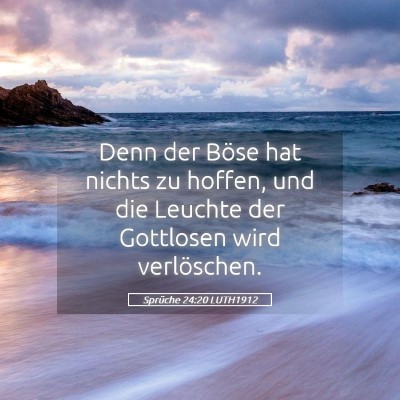 Picture 05 - Sprüche 24:20 LUTH1912 - Denn der Böse hat nichts zu hoffen, und die - Bible Verse Picture