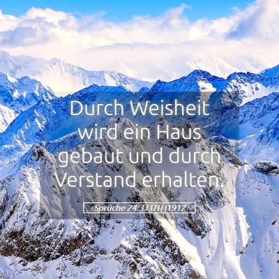 Picture 05 - Sprüche 24:3 LUTH1912 - Durch Weisheit wird ein Haus gebaut und durch - Bible Verse Picture