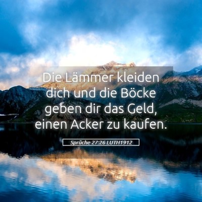 Picture 05 - Sprüche 27:26 LUTH1912 - Die Lämmer kleiden dich und die Böcke geben dir - Bible Verse Picture