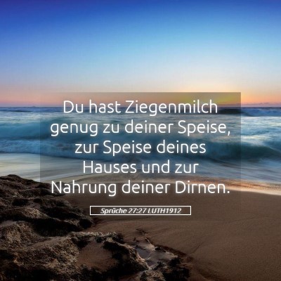Picture 05 - Sprüche 27:27 LUTH1912 - Du hast Ziegenmilch genug zu deiner Speise, zur - Bible Verse Picture