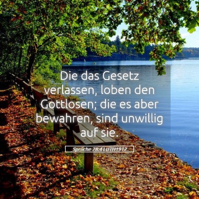 Picture 05 - Sprüche 28:4 LUTH1912 - Die das Gesetz verlassen, loben den Gottlosen; - Bible Verse Picture
