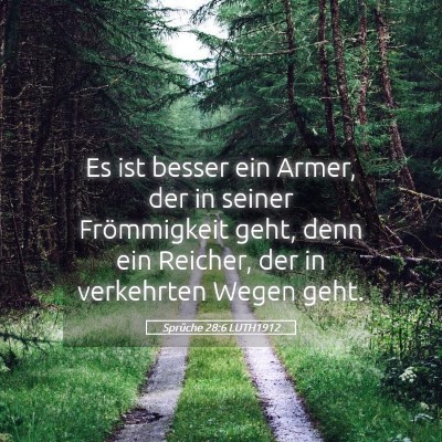 Picture 05 - Sprüche 28:6 LUTH1912 - Es ist besser ein Armer, der in seiner - Bible Verse Picture