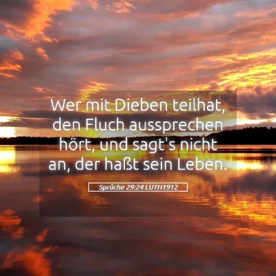 Picture 05 - Sprüche 29:24 LUTH1912 - Wer mit Dieben teilhat, den Fluch aussprechen - Bible Verse Picture