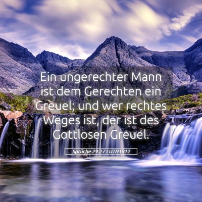 Picture 05 - Sprüche 29:27 LUTH1912 - Ein ungerechter Mann ist dem Gerechten ein - Bible Verse Picture