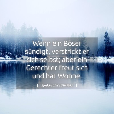 Picture 05 - Sprüche 29:6 LUTH1912 - Wenn ein Böser sündigt, verstrickt er sich - Bible Verse Picture