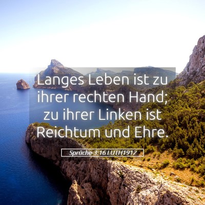 Picture 05 - Sprüche 3:16 LUTH1912 - Langes Leben ist zu ihrer rechten Hand; zu ihrer - Bible Verse Picture