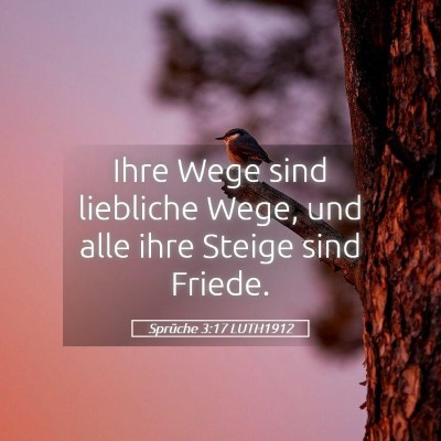 Picture 05 - Sprüche 3:17 LUTH1912 - Ihre Wege sind liebliche Wege, und alle ihre - Bible Verse Picture