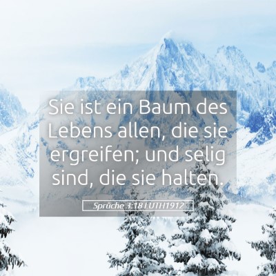 Picture 05 - Sprüche 3:18 LUTH1912 - Sie ist ein Baum des Lebens allen, die sie - Bible Verse Picture