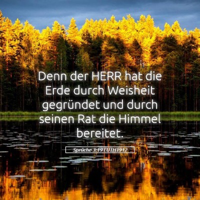 Picture 05 - Sprüche 3:19 LUTH1912 - Denn der HERR hat die Erde durch Weisheit - Bible Verse Picture