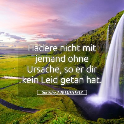 Picture 05 - Sprüche 3:30 LUTH1912 - Hadere nicht mit jemand ohne Ursache, so er dir - Bible Verse Picture