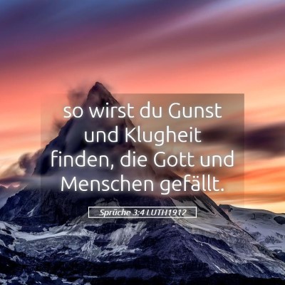 Picture 05 - Sprüche 3:4 LUTH1912 - so wirst du Gunst und Klugheit finden, die Gott - Bible Verse Picture