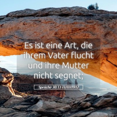 Picture 05 - Sprüche 30:11 LUTH1912 - Es ist eine Art, die ihrem Vater flucht und ihre - Bible Verse Picture