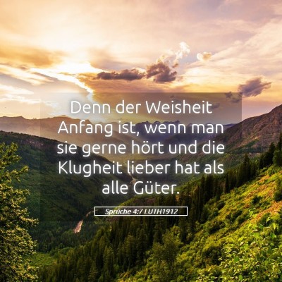 Picture 05 - Sprüche 4:7 LUTH1912 - Denn der Weisheit Anfang ist, wenn man sie gerne - Bible Verse Picture