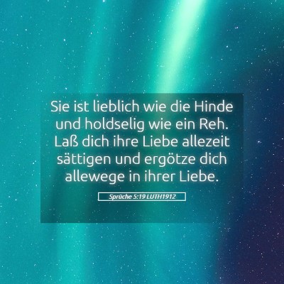 Picture 05 - Sprüche 5:19 LUTH1912 - Sie ist lieblich wie die Hinde und holdselig wie - Bible Verse Picture