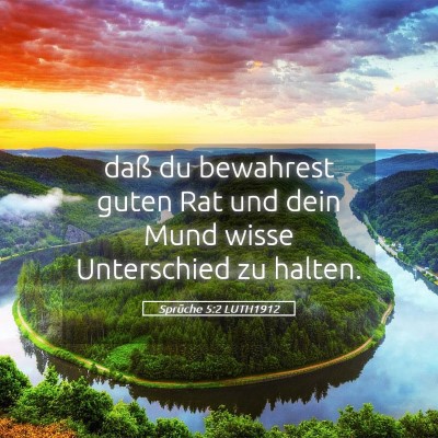 Picture 05 - Sprüche 5:2 LUTH1912 - daß du bewahrest guten Rat und dein Mund wisse - Bible Verse Picture