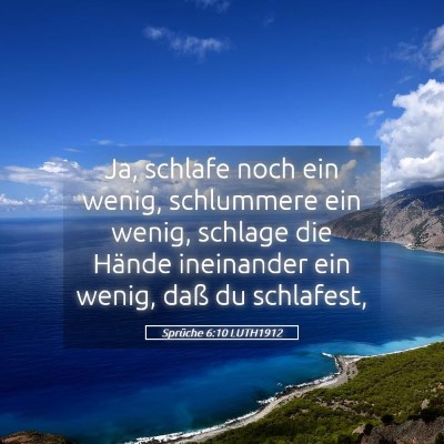 Picture 05 - Sprüche 6:10 LUTH1912 - Ja, schlafe noch ein wenig, schlummere ein wenig, - Bible Verse Picture