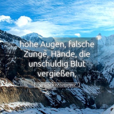 Picture 05 - Sprüche 6:17 LUTH1912 - hohe Augen, falsche Zunge, Hände, die unschuldig - Bible Verse Picture