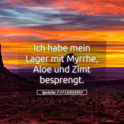 Picture 05 - Sprüche 7:17 LUTH1912 - Ich habe mein Lager mit Myrrhe, Aloe und Zimt - Bible Verse Picture