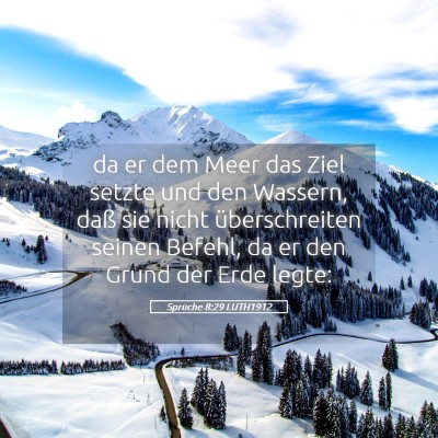Picture 05 - Sprüche 8:29 LUTH1912 - da er dem Meer das Ziel setzte und den Wassern, - Bible Verse Picture