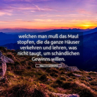 Picture 05 - Titus 1:11 LUTH1912 - welchen man muß das Maul stopfen, die da ganze - Bible Verse Picture