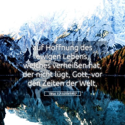 Picture 05 - Titus 1:2 LUTH1912 - auf Hoffnung des ewigen Lebens, welches - Bible Verse Picture